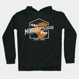 Moose Paddy Pub Shirt | Almost, Maine Hoodie